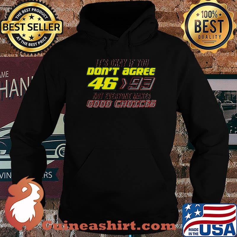 It's okay if you don't agree 46>93 not everyone makes good choices Grand Prix Motorcycle Racing Hoodie