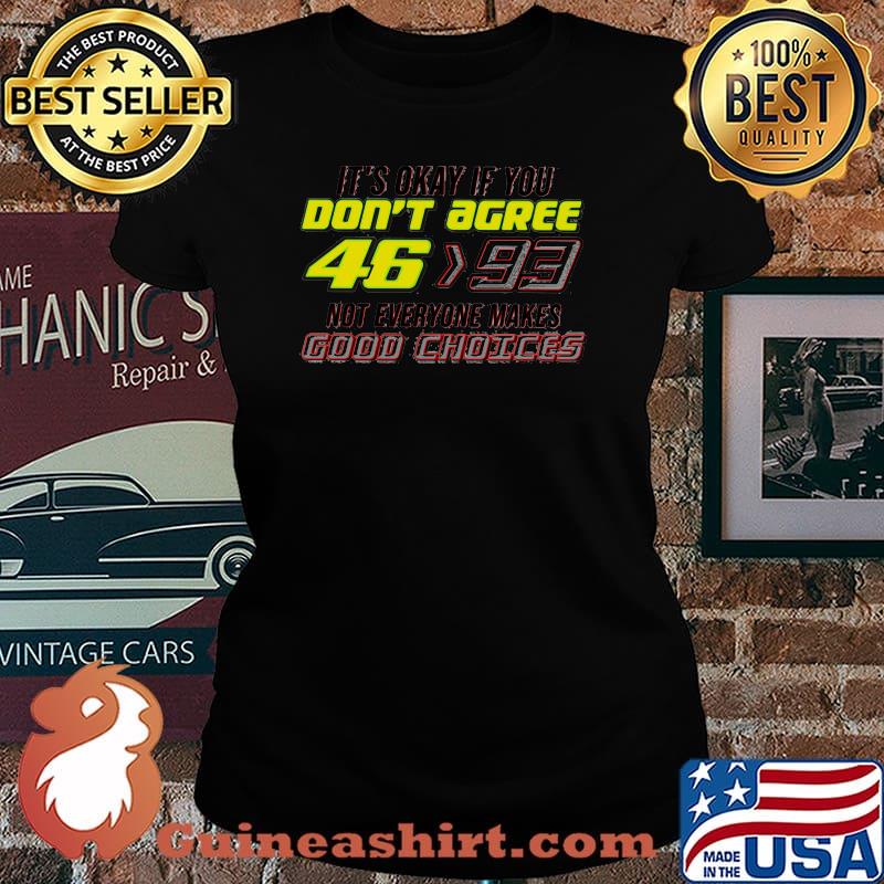 It's okay if you don't agree 46>93 not everyone makes good choices Grand Prix Motorcycle Racing Laides tee