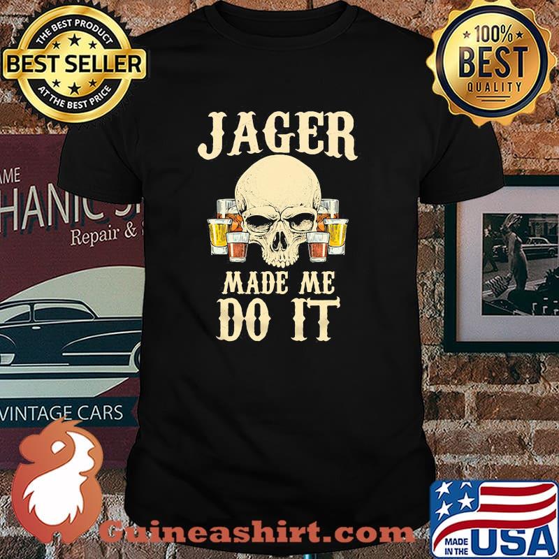 Jagger Made Me Do It Skull Beer Shirt