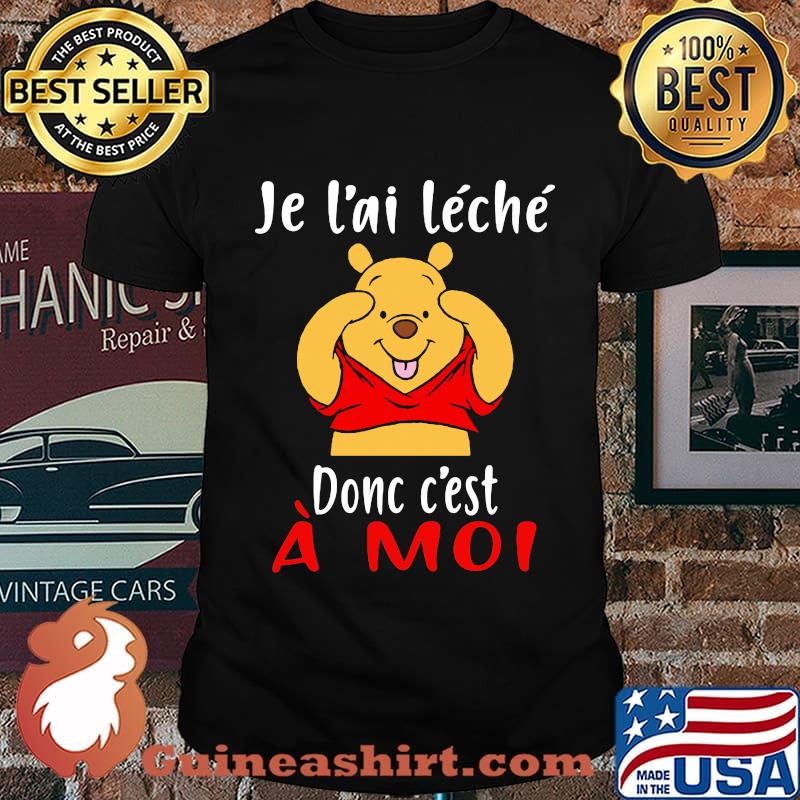 Je L'ai Leche Donc C'est A Moi Pooh Shirt