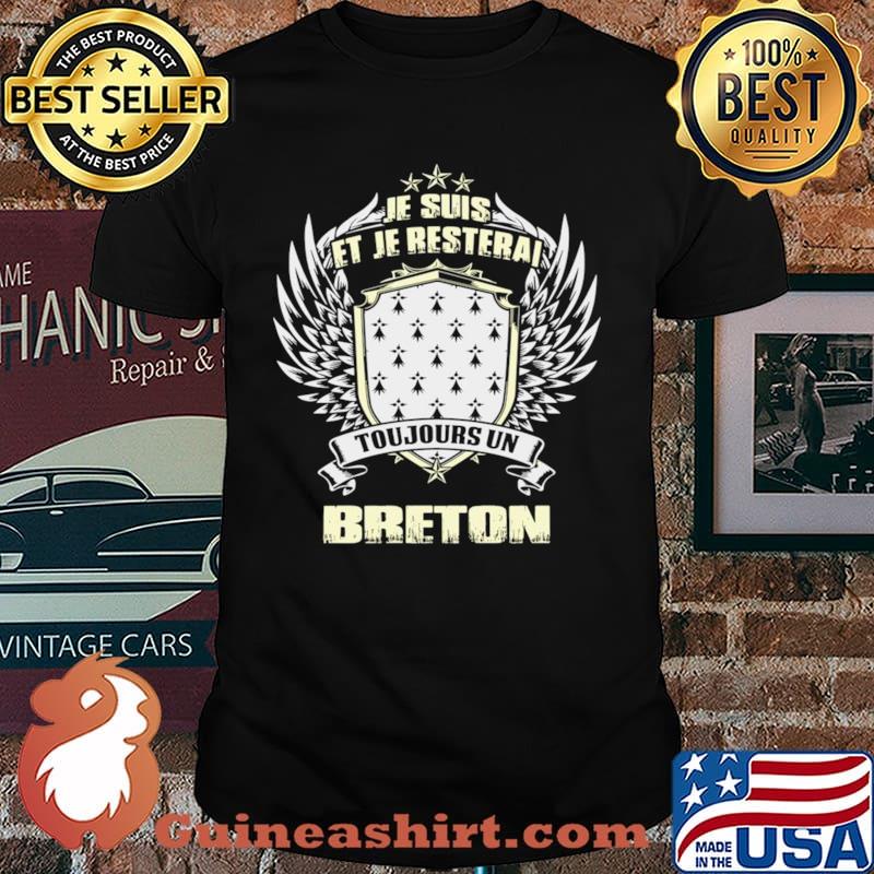 Je Suis Et Je Resterai Toujours Un Breton shirt