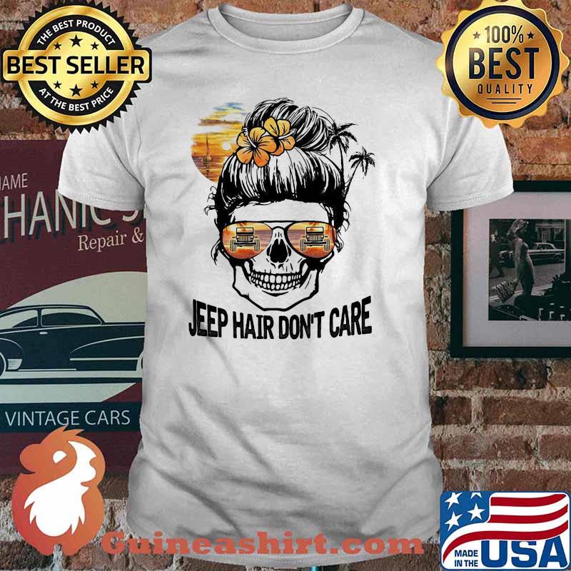Jeep Hair Don't Care Skull Shirt