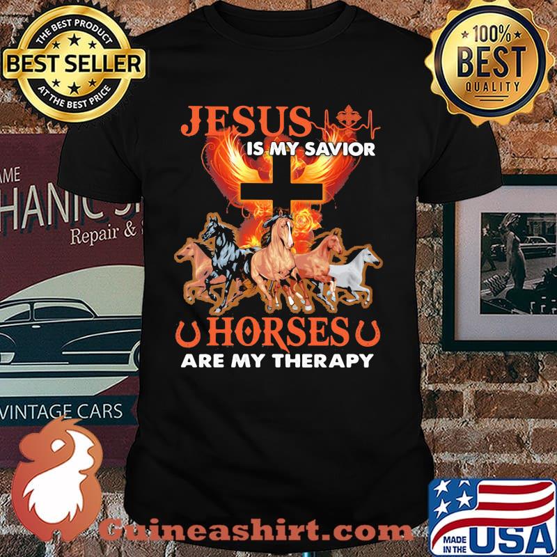 Jesus Is My Savior Horses Are My therapy Shirt
