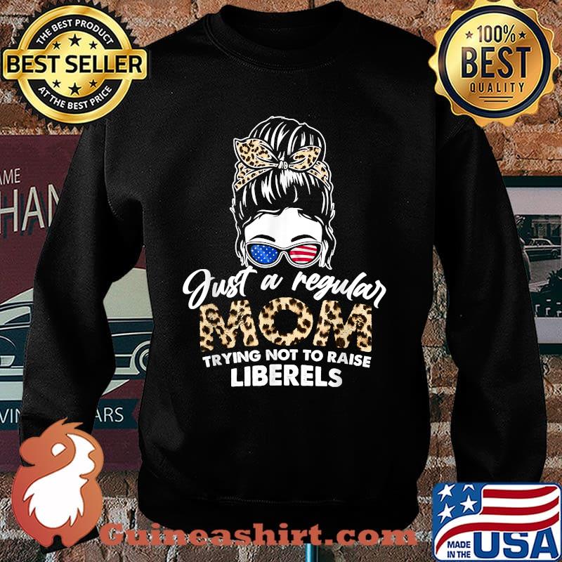 Just a Regular Mom Trying Not to Raise Liberals Lepoard Shirt Sweater