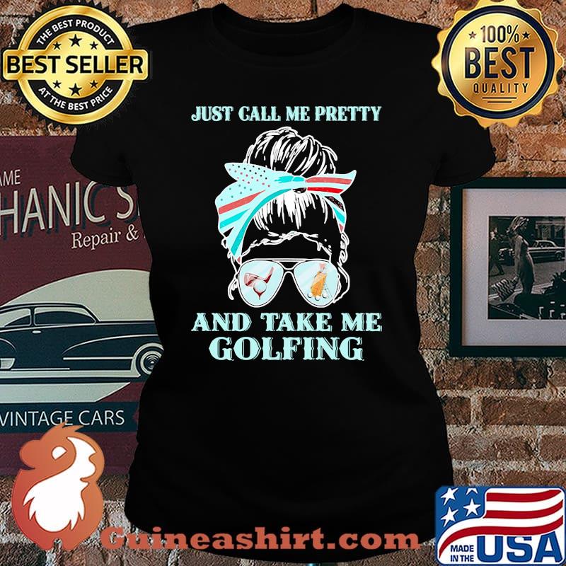 Just call me pretty and take me golfing girl Laides tee