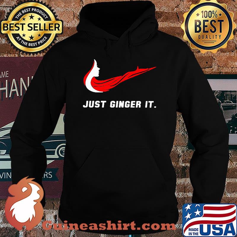 Just Ginger It Woman Shirt Hoodie