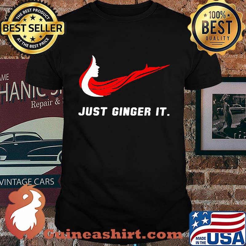 Just Ginger It Woman Shirt