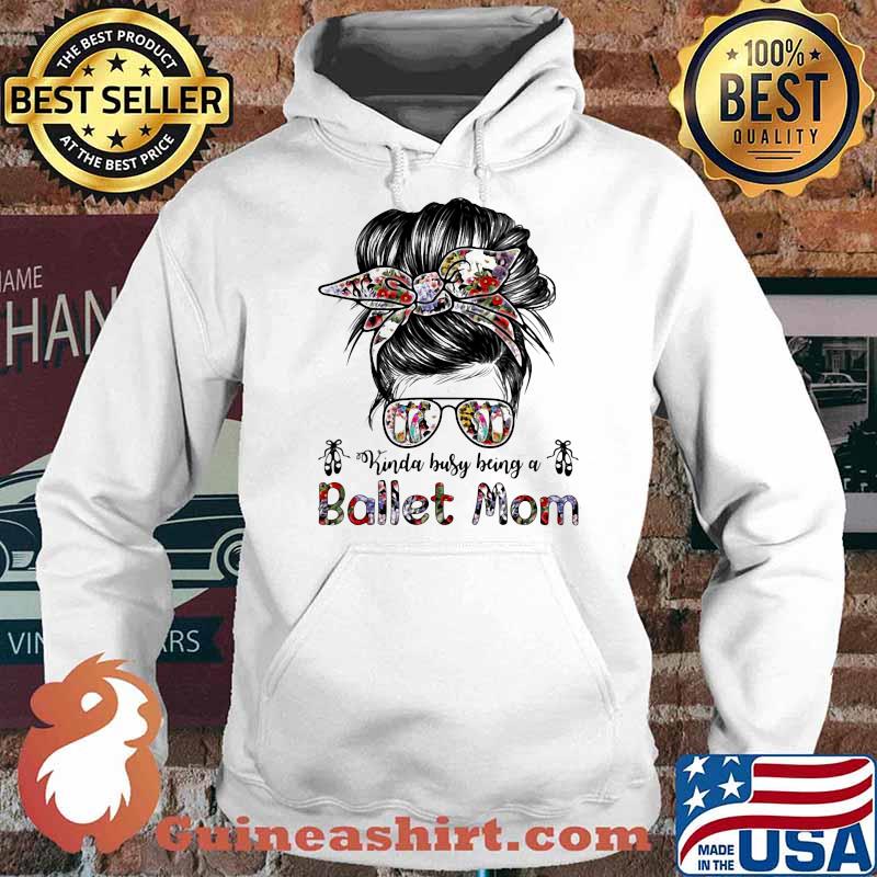 Kinda Busy Being A Ballet Mom Flower Hoodie