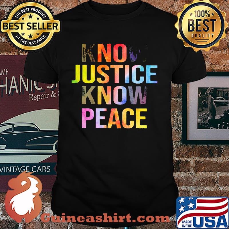 Know Justice Know Peace Shirt
