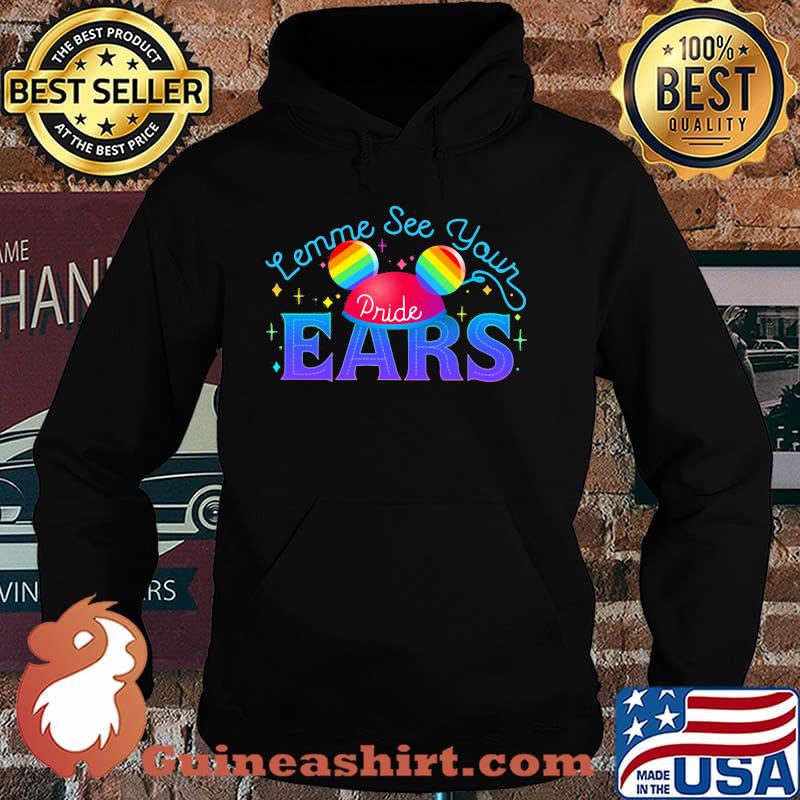 Lemme see your Pride EARS LGBT Shirt Hoodie