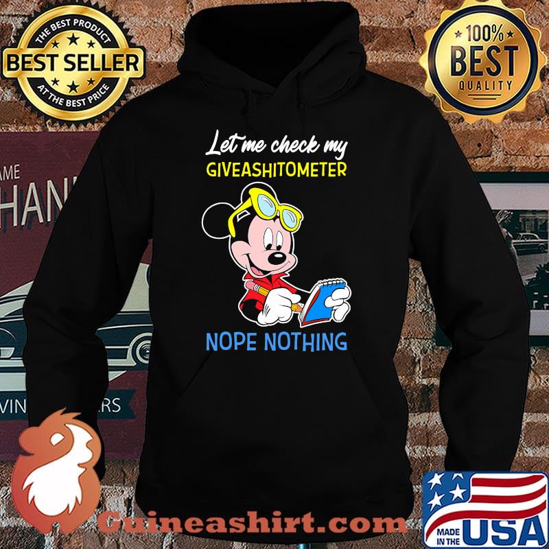 Let Me Check My Giveshitometer Nope Nothing Mickey Shirt Hoodie