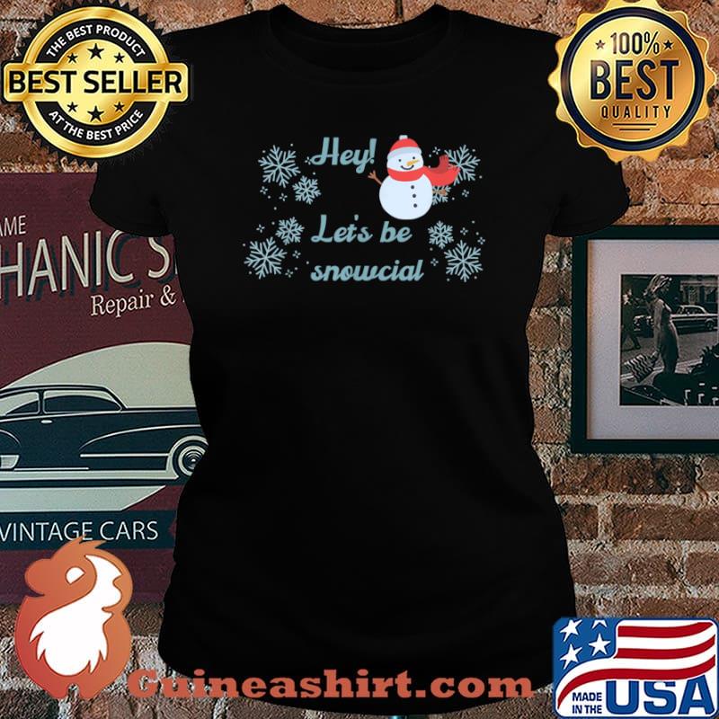 Let’s be snowcial social distancing funny Christmas Shirt Laides tee