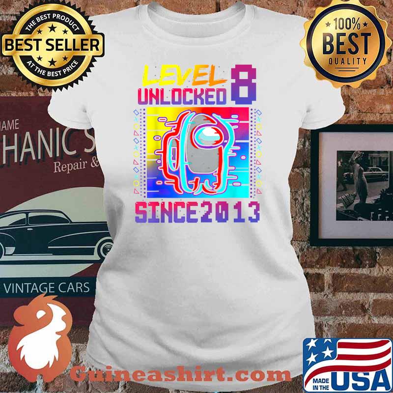 Level 8 Unlocked Since 2013 Among With Us 8th Birthday Shirt Ladies tee