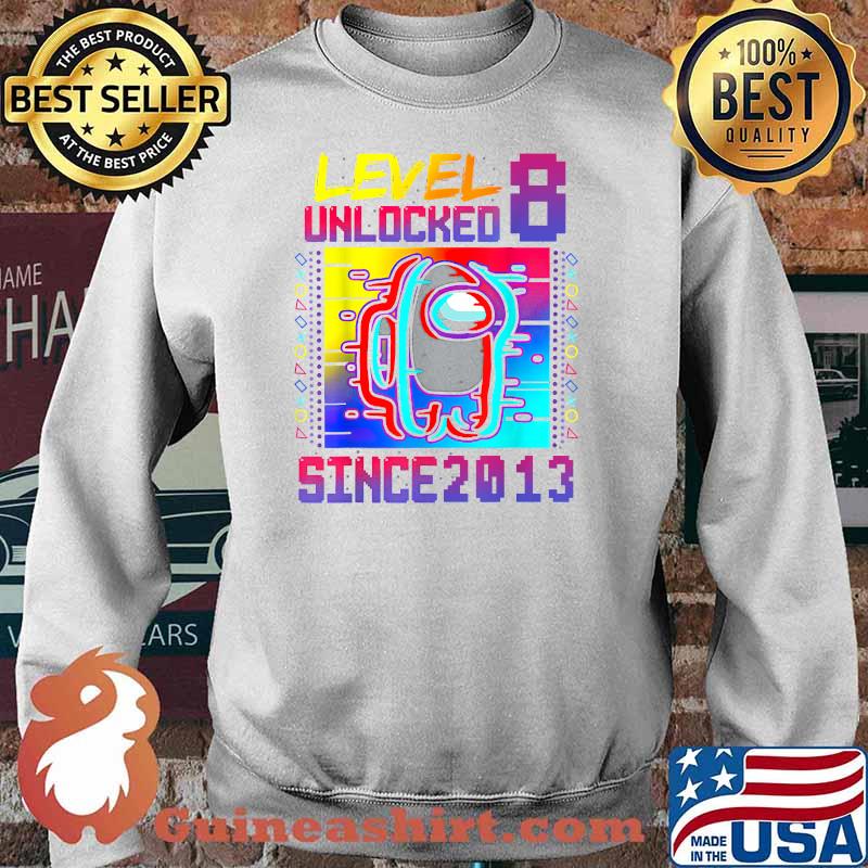 Level 8 Unlocked Since 2013 Among With Us 8th Birthday Shirt Sweater