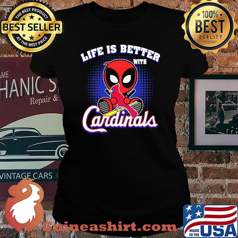 Life Is Better With Cardinals Deadpool Shirt Laides tee
