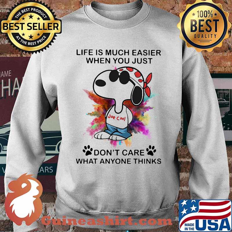 Life Is Much Easier When You Just Dont Care What Anyone Thinks Snoopy Colors Shirt Sweater