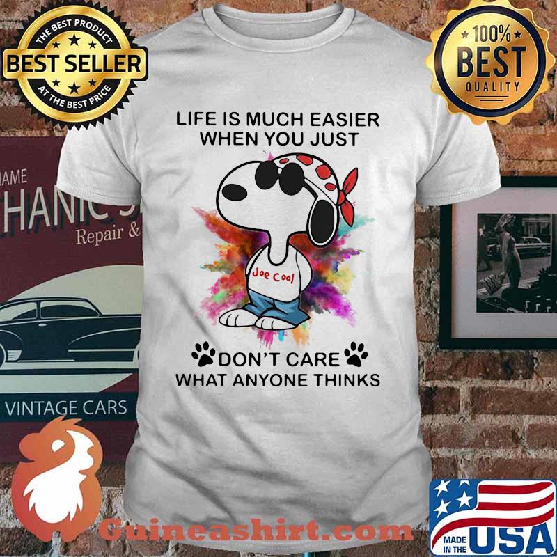 Life Is Much Easier When You Just Dont Care What Anyone Thinks Snoopy Colors Shirt