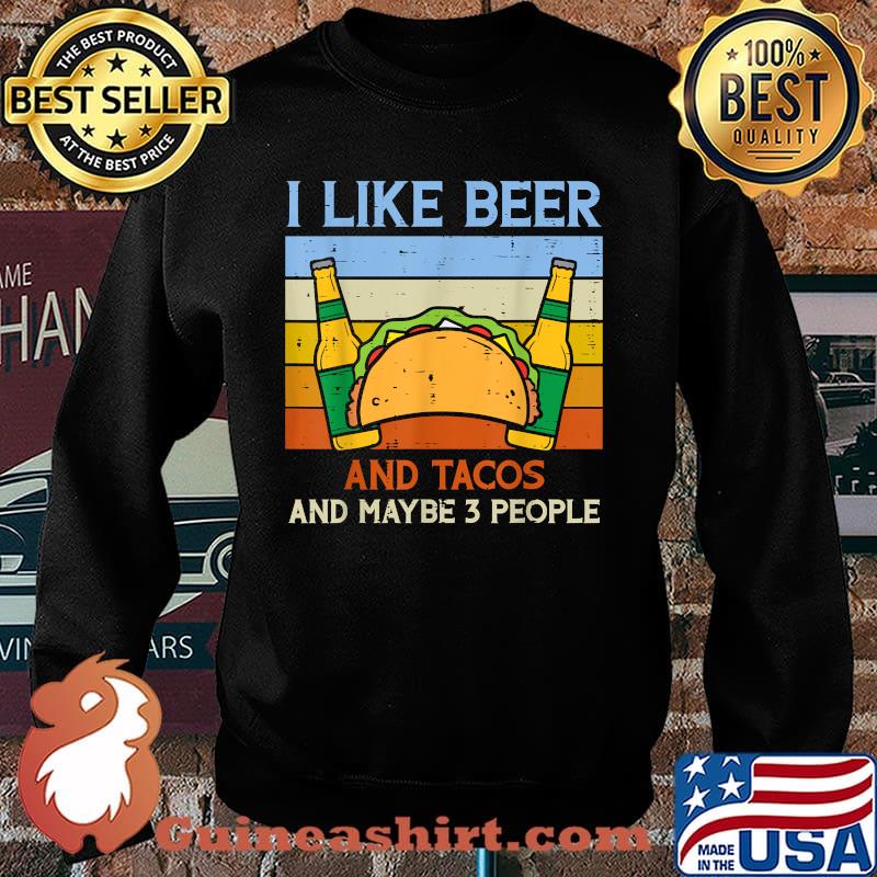 Like Beer Tacos And Maybe 3 People Cinco De Mayo Drinking Vintage Shirt Sweater