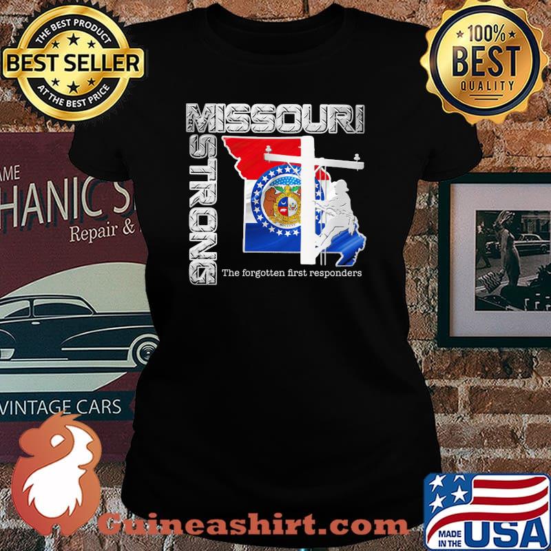 Lineman Missouri Strong The Forgotten First Responders Shirt Laides tee