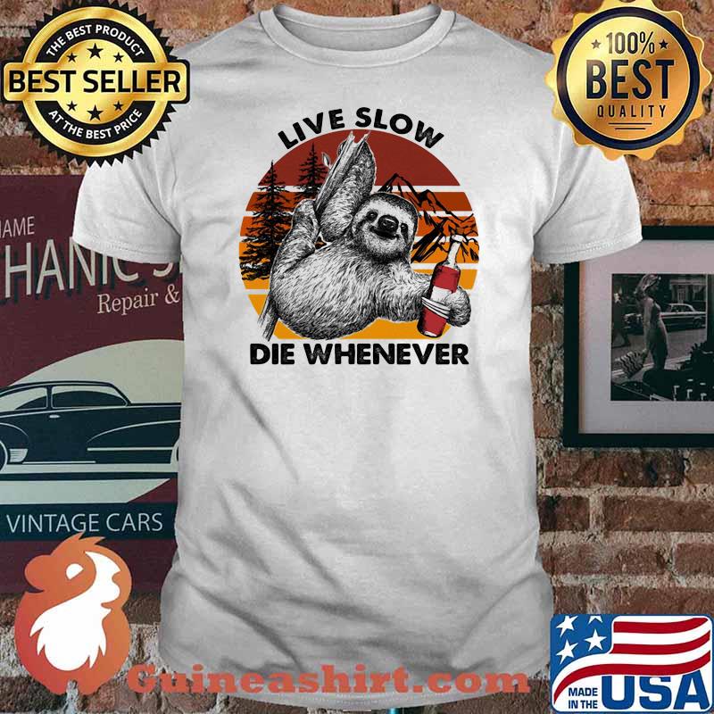 Live Slow Die Whenever Sloth Vintage Shirt