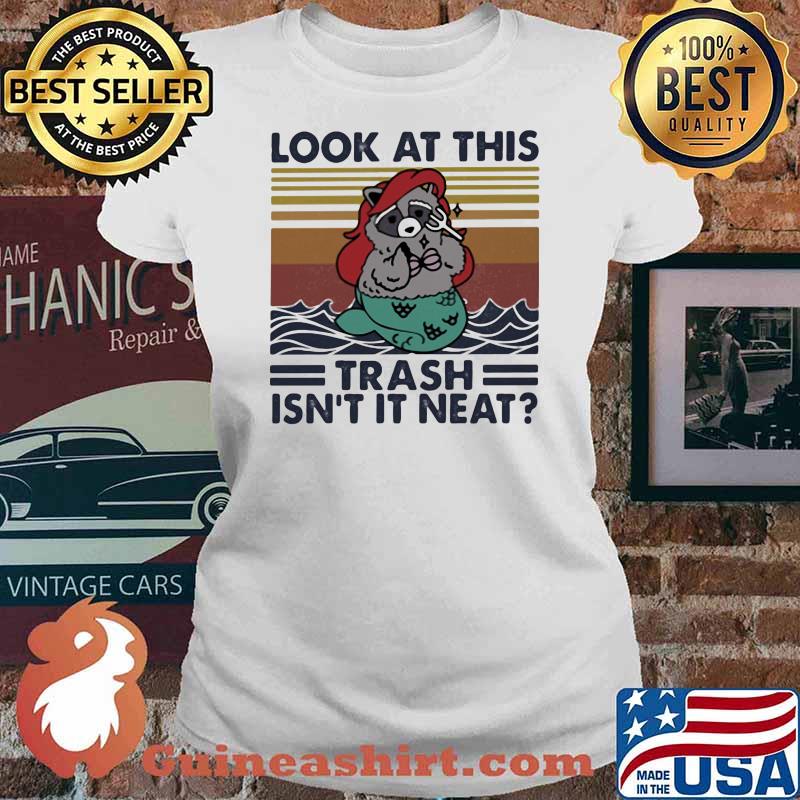Look At This Trash Isn't It Neat Gollila Vintage Shirt Ladies tee