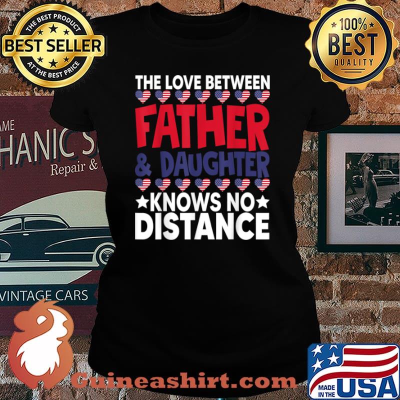 Love Father Daughter No Distance Happy Father’s Day Shirt Laides tee