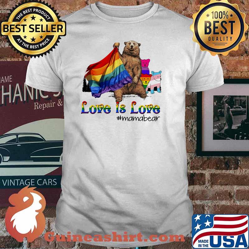 Love IS Love Mamabear LGBT Shirt