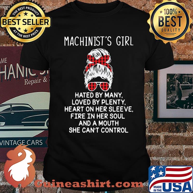 Machinist's Girl Hated By Many Loved By Plenty Shirt