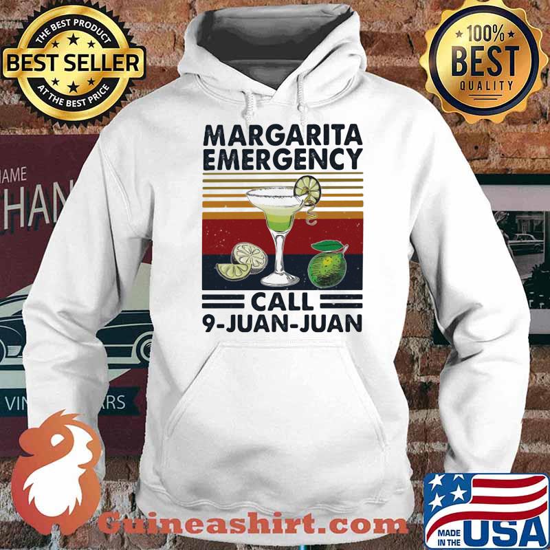 Margarita Emergency Call 9 Juan Juan Vintage Shirt Hoodie
