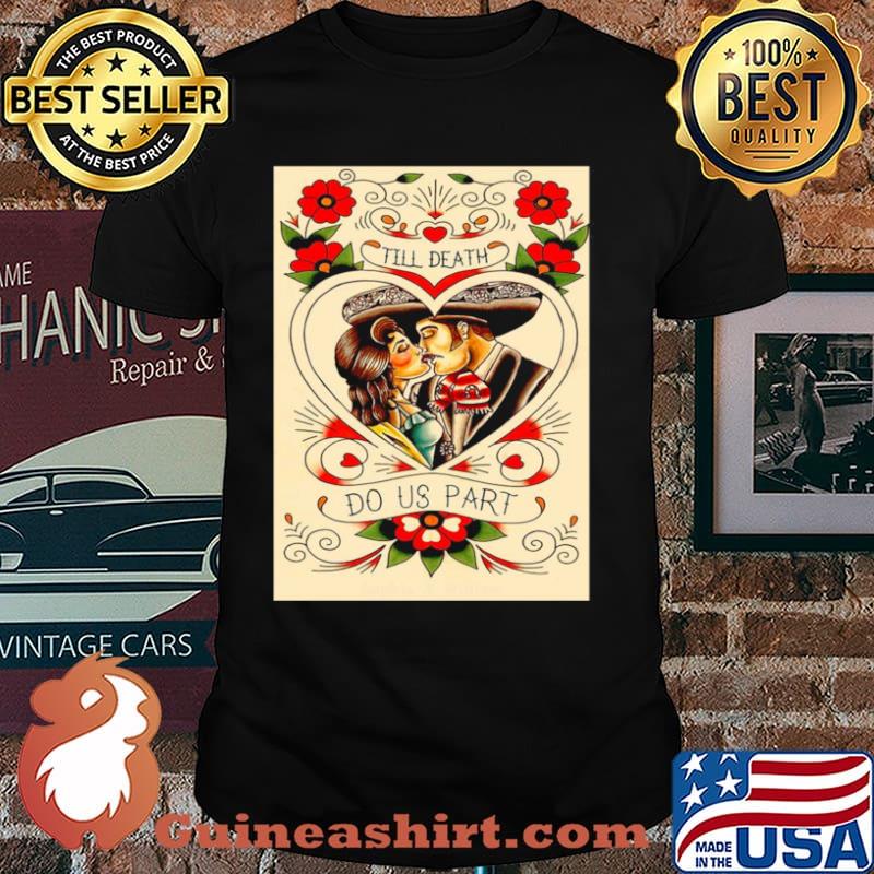 Mexican Couple Till Death Do Us Part shirt