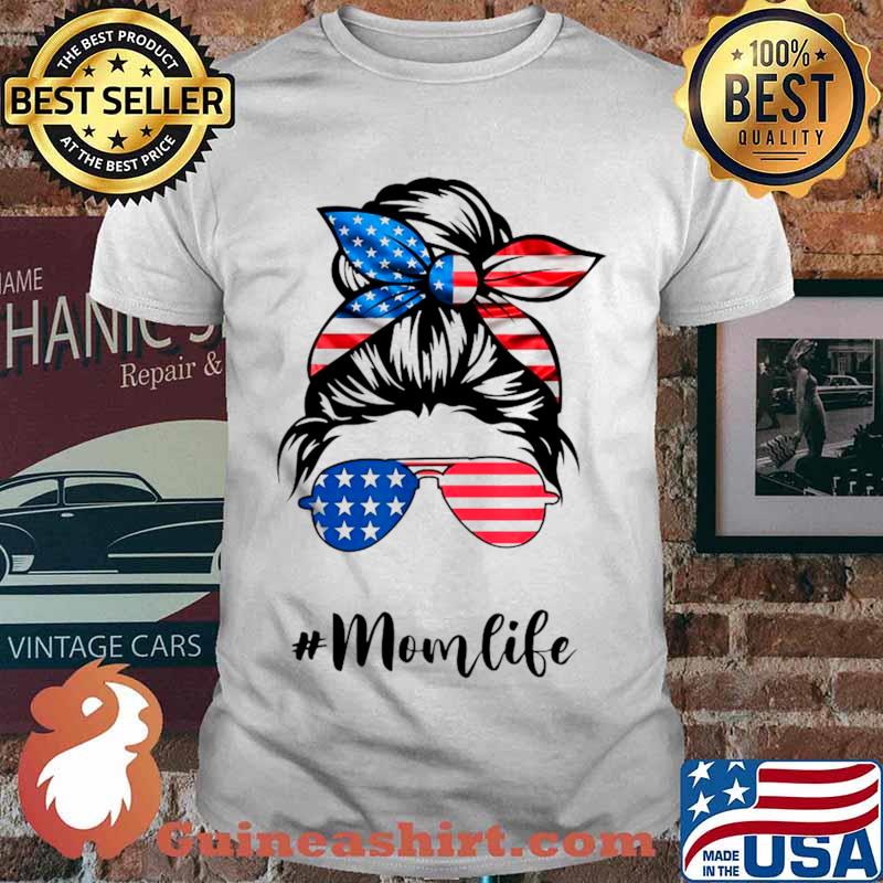 Mom Life Messy Bun America Flag – Mother’s Day 2021 shirt