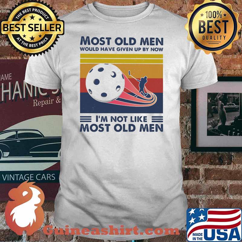 Most Old Men Would Have Given Up By Now I'm Not Like Most Old Men Floorball Vintage Shirt
