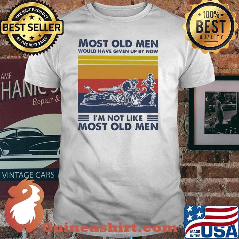 Most Old Men Would Have Given Up By Now I'm Not Like Most Old Men Triathlon Vintage Shirt