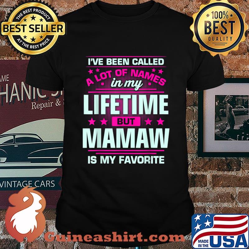 Mother’s Day Gift For Mamaw Is My Name Favorite Shirt