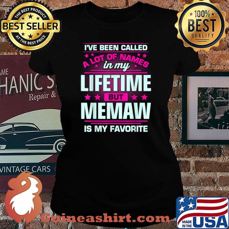 Mother’s Day Gift For Memaw Is My Name Favorite Shirt Laides tee