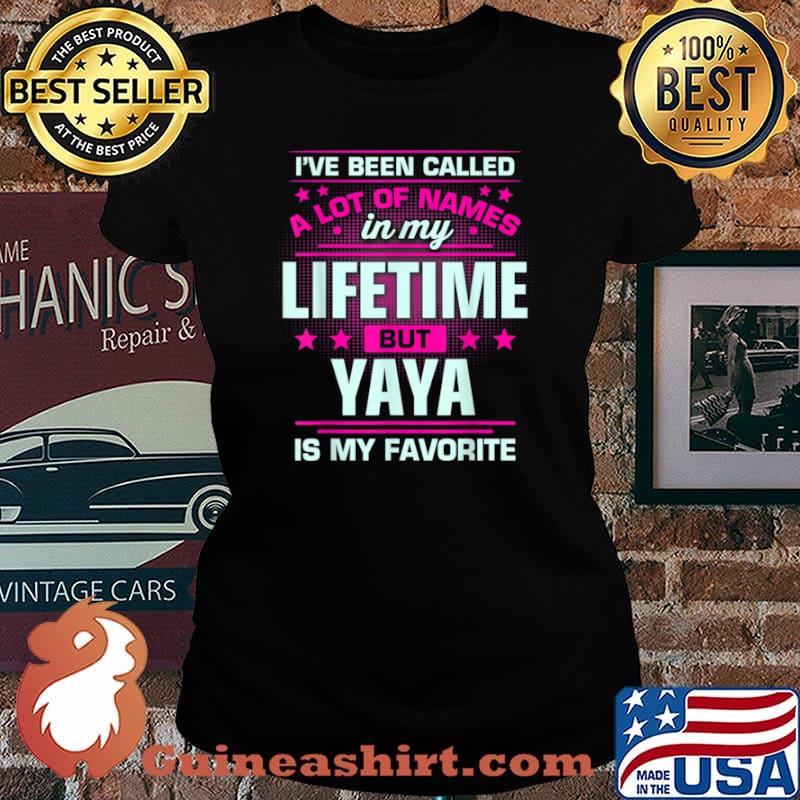 Mother’s Day Gift For Yaya Is My Name Favorite Shirt Laides tee