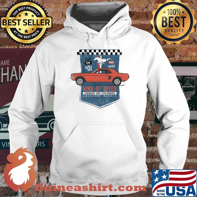 Mustang King Of Speed Legendary High Performance American Muscle Shirt Hoodie