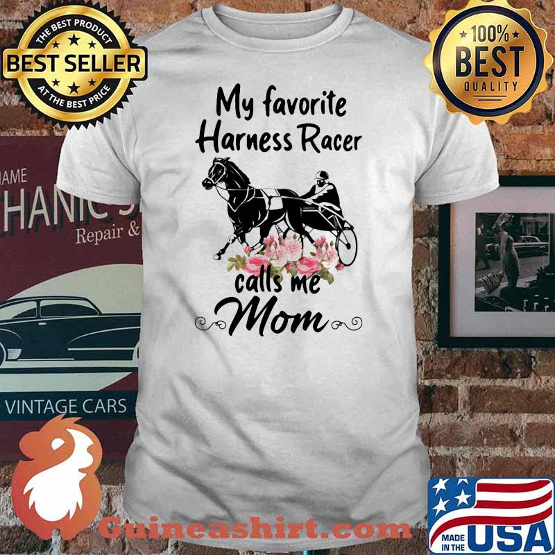 My Favorite Harness Racer Calls Me Mom Flower Shirt