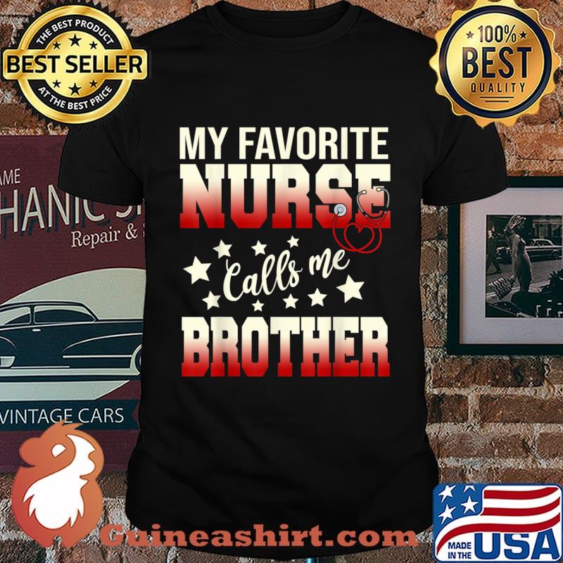 My Favorite Nurse Calls Me Brother Happy Father’s Day Shirt