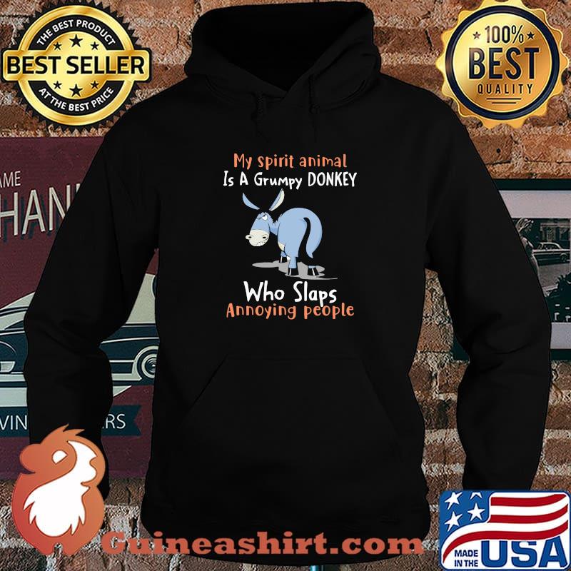 My spirit animal is a grumpy donkey who Slap Anoyynig People Shirt Hoodie