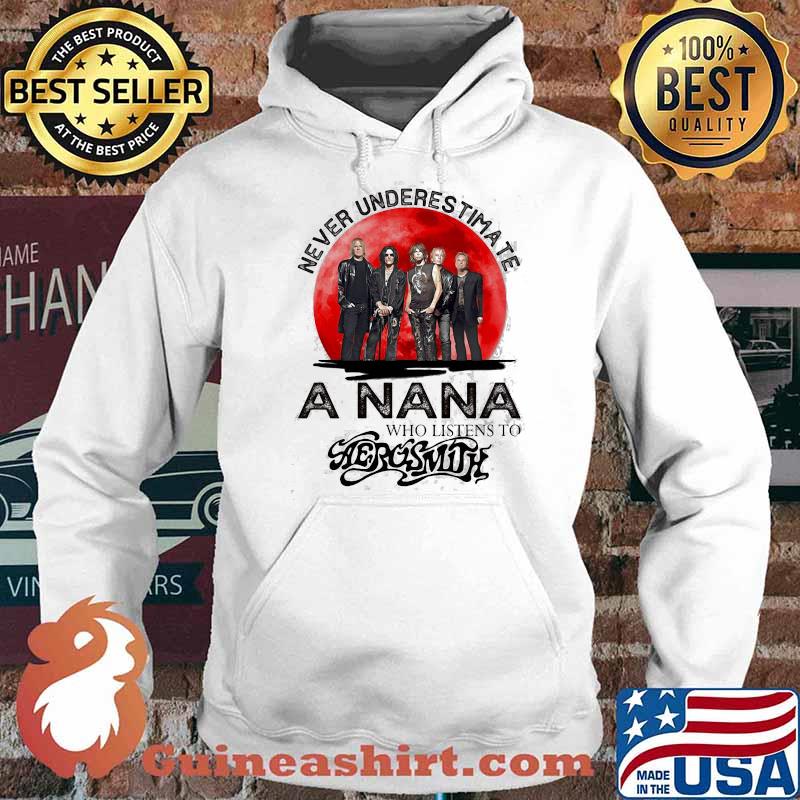 Never Underestimate A Nana Who Listens To Aerosmith Blood Moon Shirt Hoodie