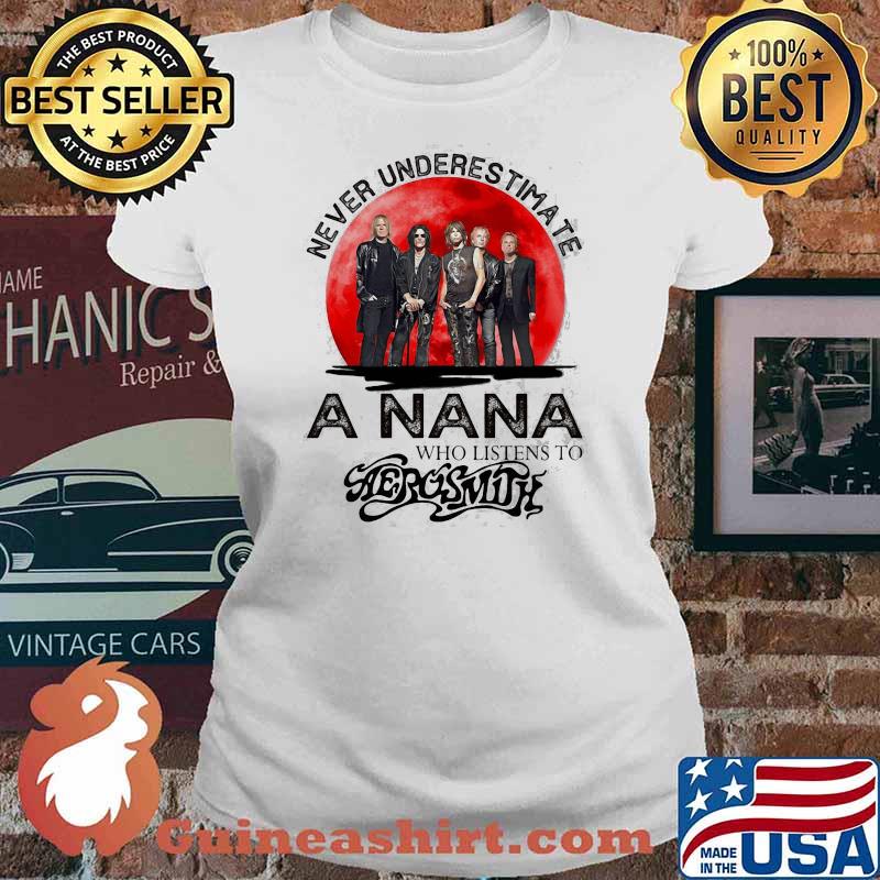 Never Underestimate A Nana Who Listens To Aerosmith Blood Moon Shirt Ladies tee