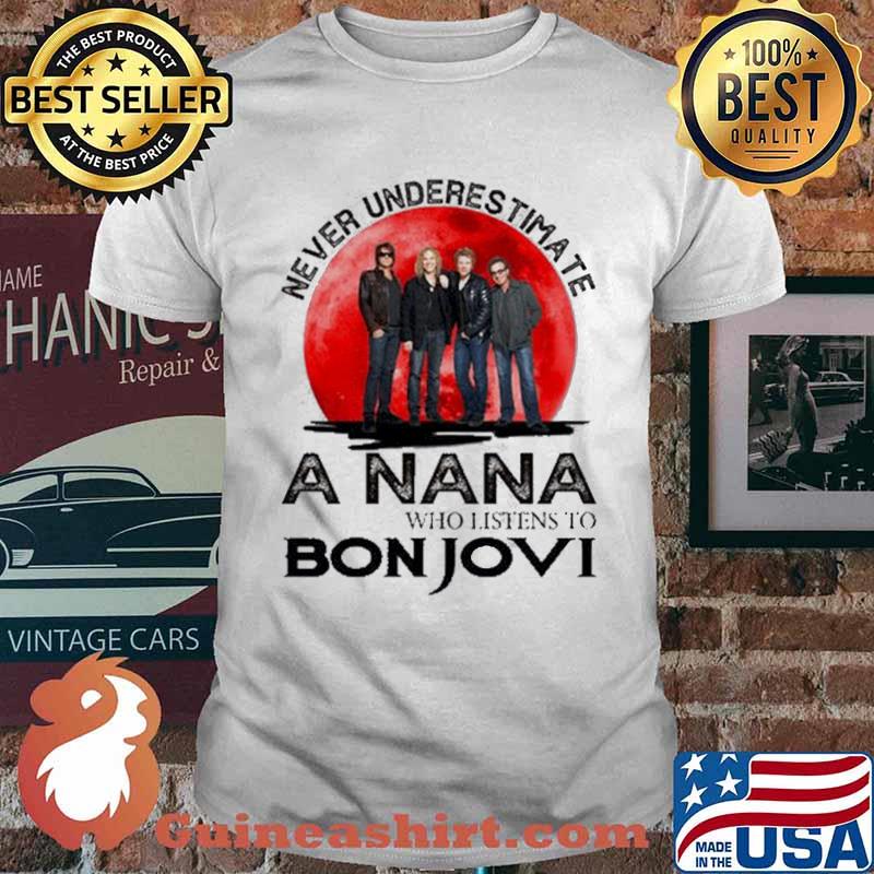 Never Underestimate A Nana Who Listens To Bon Jovi Blood Moon Shirt