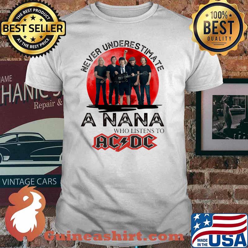 Never Underestimate A Nana Who Loves AC DC Blood Moon Shirt
