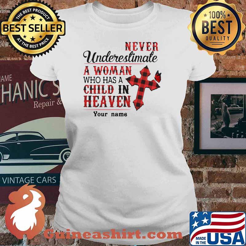 Never Underestimate A Woman Who Has A Child In Heaven Your Name Shirt Ladies tee