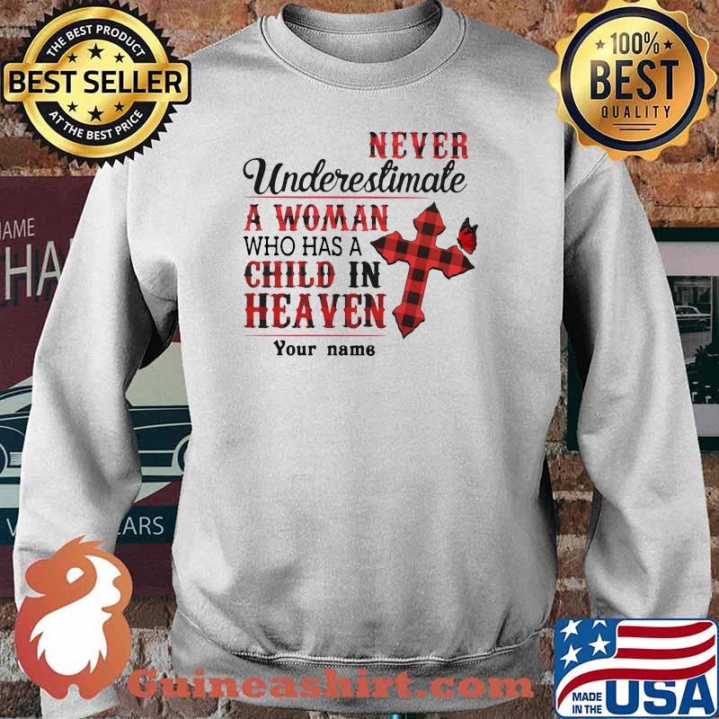 Never Underestimate A Woman Who Has A Child In Heaven Your Name Shirt Sweater