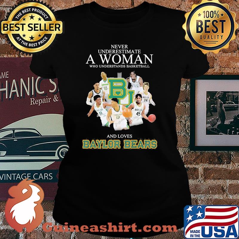 Never Underestimate A Woman Who Understand Basketball And Loves Baylor Bears Signature Shirt Laides tee
