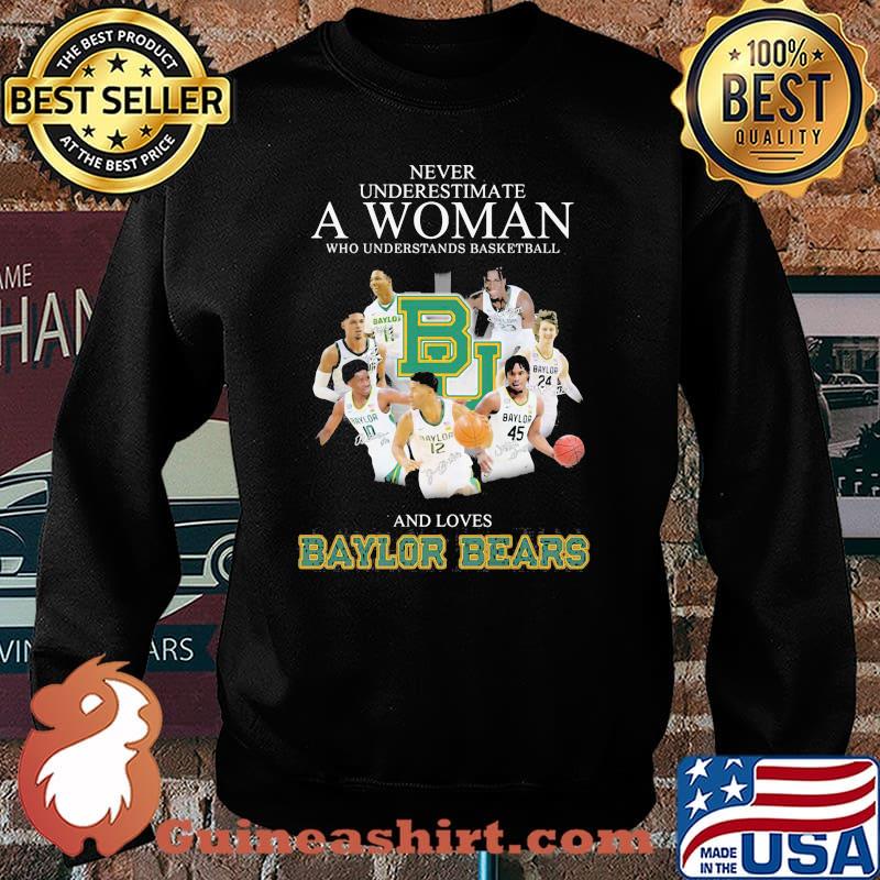 Never Underestimate A Woman Who Understand Basketball And Loves Baylor Bears Signature Shirt Sweater