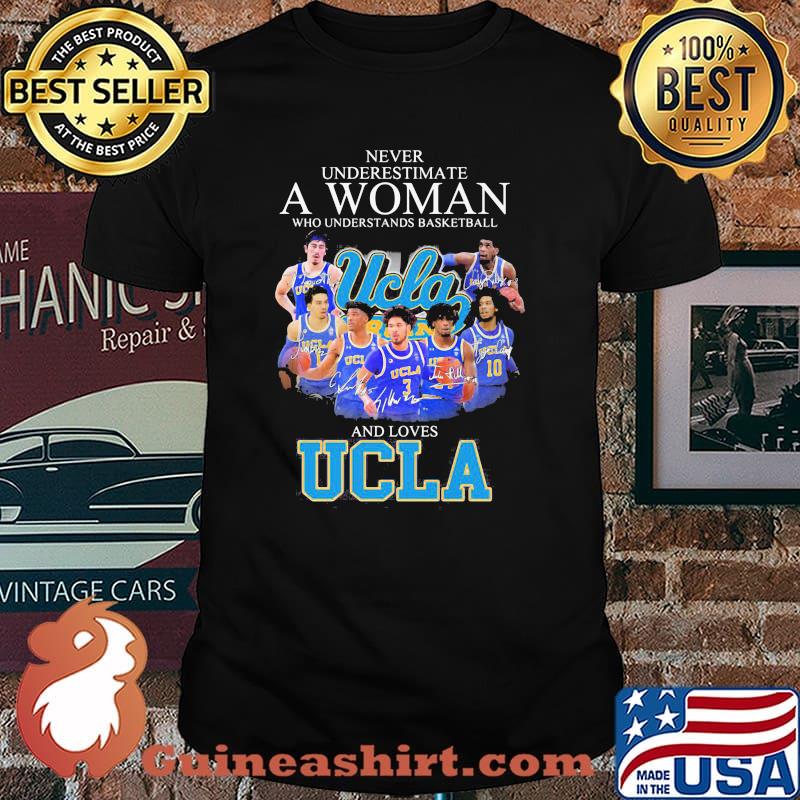 Never Underestimate A Woman Who Understand Basketball And Loves Ucla Signature Shirt
