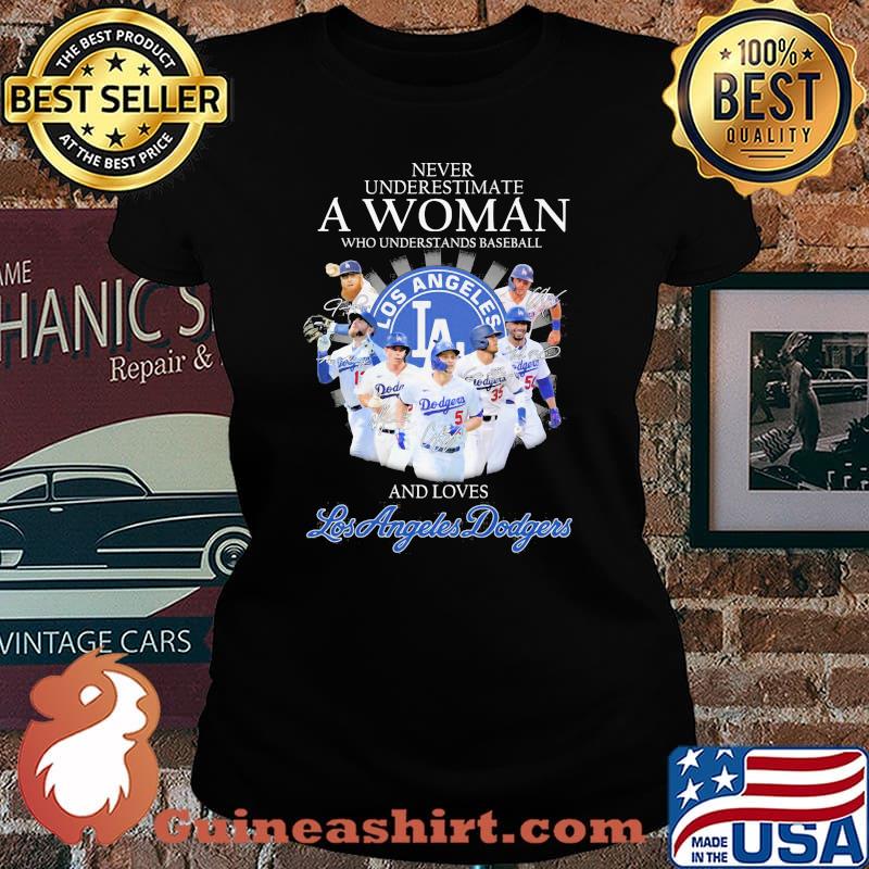 Never Underestimate A Woman Who Understands Baseball And Loves Los Angeles Dodgers Signature Shirt Laides tee